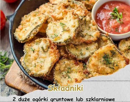 Ogórki Smażone w Panierce – Letnia Przekąska na Ciepło
